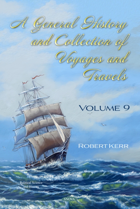 General History and Collection of Voyages and Travels. Volume IX (e-bog) af -