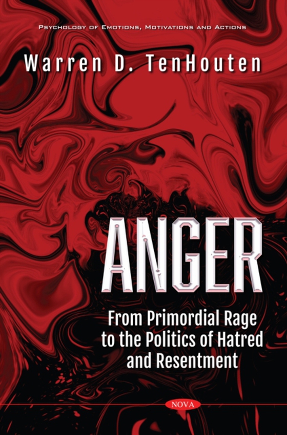 Anger: From Primordial Rage to the Politics of Hatred and Resentment (e-bog) af Warren D. TenHouten