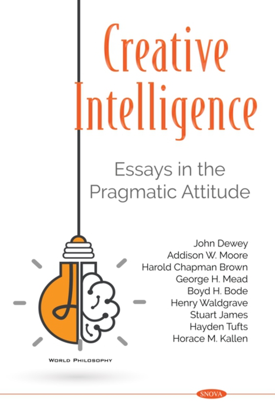 Creative Intelligence: Essays in the Pragmatic Attitude (e-bog) af -