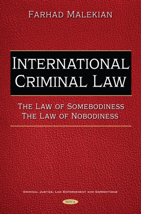 International Criminal Law. The Law of Somebodiness. The Law of Nobodiness (e-bog) af -