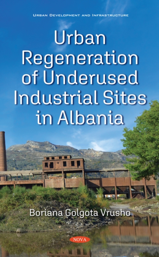 Urban Regeneration of Underused Industrial Sites in Albania (e-bog) af Boriana Vrusho Golgota