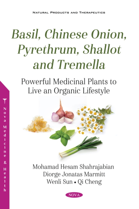 Basil, Chinese Onion, Pyrethrum, Shallot and Tremella: Powerful Medicinal Plants to Live an Organic Lifestyle