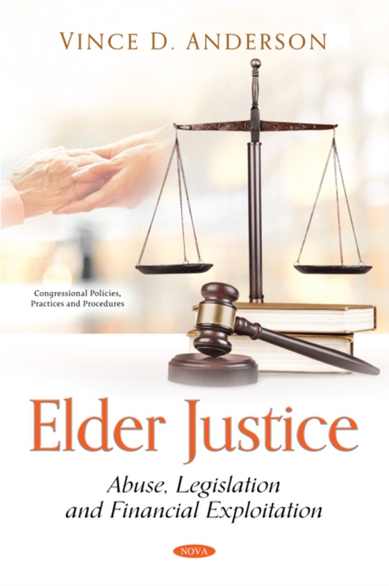 Elder Justice: Abuse, Legislation and Financial Exploitation