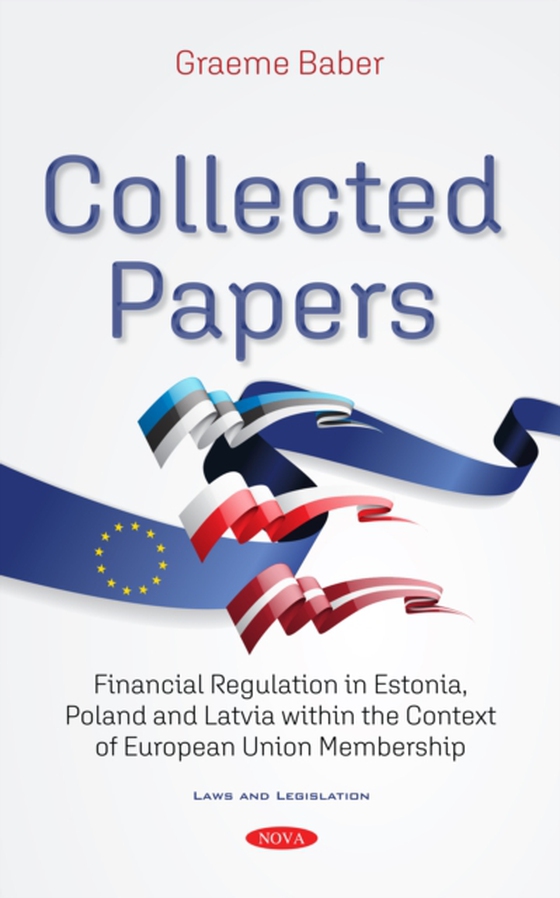 Collected Papers: Financial Regulation in Estonia, Poland and Latvia within the Context of European Union Membership (e-bog) af Graeme Baber