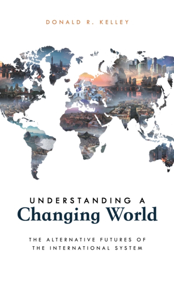 Understanding a Changing World (e-bog) af Kelley, Donald R.