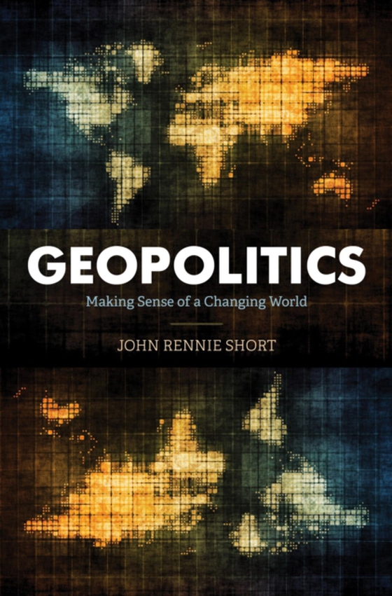 Geopolitics (e-bog) af Short, John Rennie