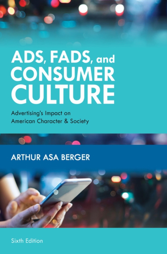 Ads, Fads, and Consumer Culture (e-bog) af Berger, Arthur Asa