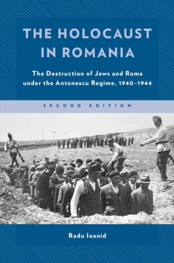 Holocaust in Romania (e-bog) af Ioanid, Radu
