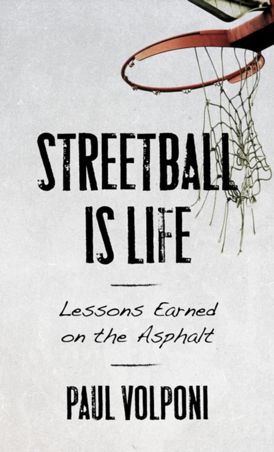 Streetball Is Life (e-bog) af Volponi, Paul