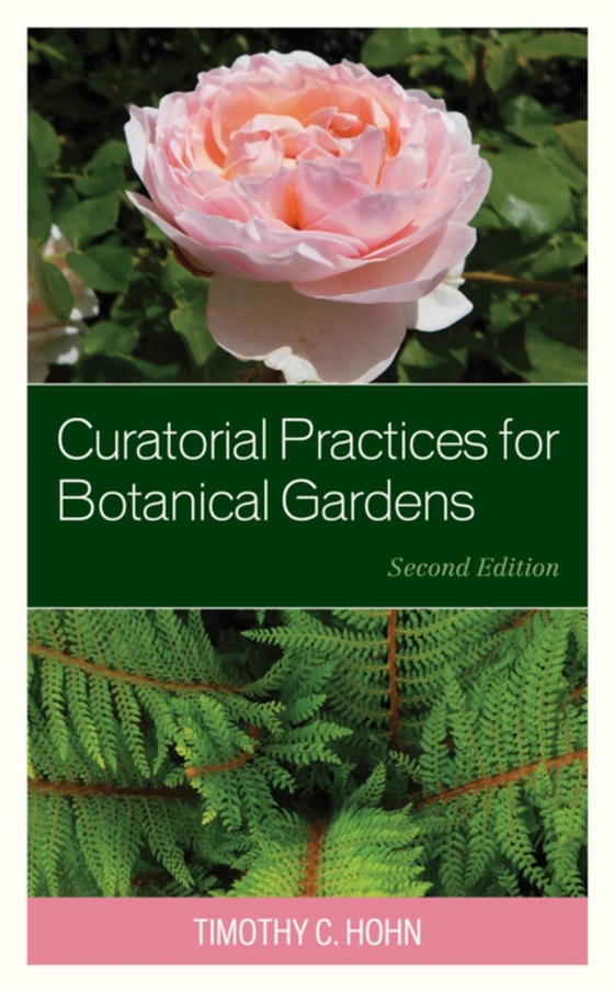 Curatorial Practices for Botanical Gardens (e-bog) af Hohn, Timothy C.