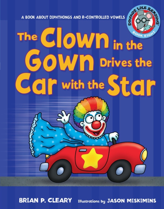 Clown in the Gown Drives the Car with the Star (e-bog) af Cleary, Brian P.