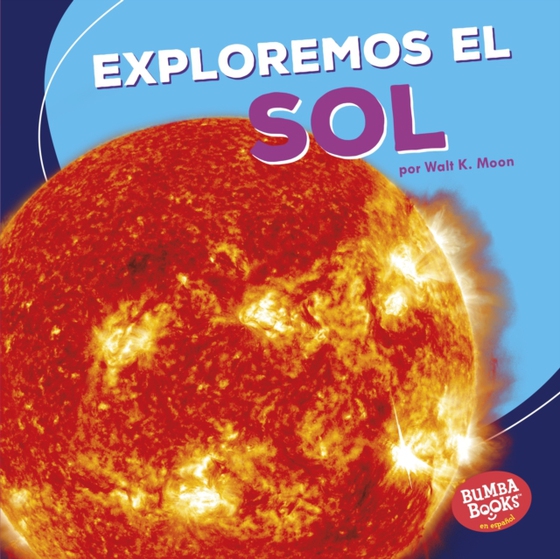 Exploremos el Sol (Let's Explore the Sun)