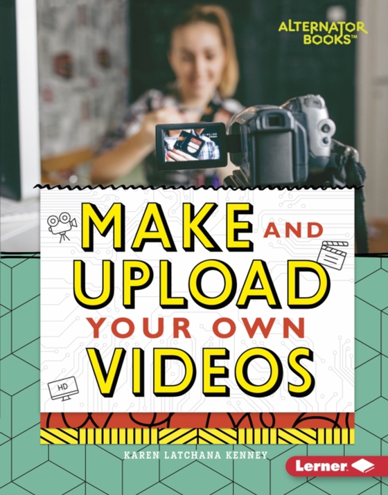 Make and Upload Your Own Videos (e-bog) af Kenney, Karen Latchana