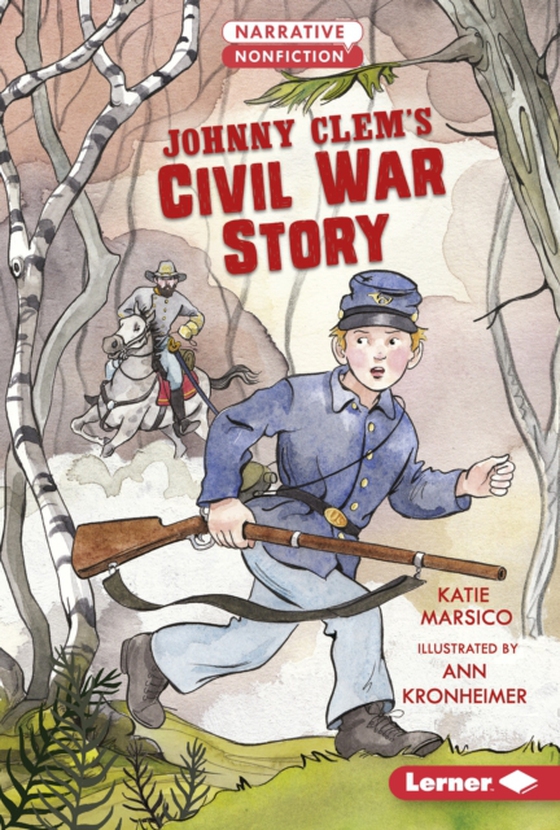 Johnny Clem's Civil War Story (e-bog) af Marsico, Katie