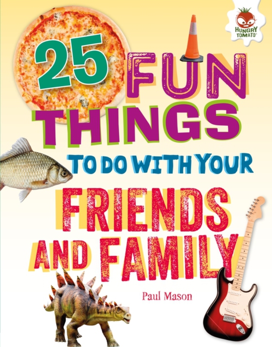 25 Fun Things to Do with Your Friends and Family (e-bog) af Mason, Paul