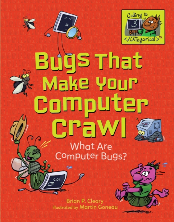 Bugs That Make Your Computer Crawl (e-bog) af Cleary, Brian P.