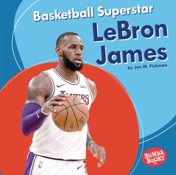 Basketball Superstar LeBron James (e-bog) af Fishman, Jon M.