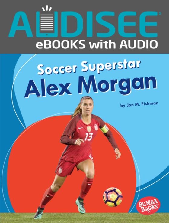 Soccer Superstar Alex Morgan (e-bog) af Fishman, Jon M.