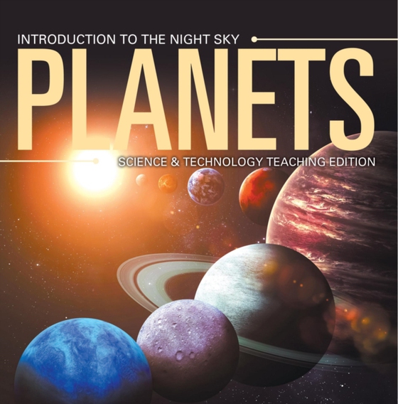 Planets | Introduction to the Night Sky | Science & Technology Teaching Edition (e-bog) af Professor, Baby