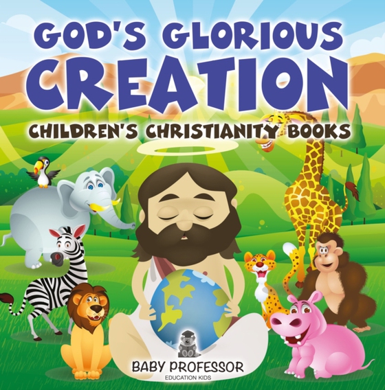 God's Glorious Creation | Children's Christianity Books (e-bog) af Professor, Baby