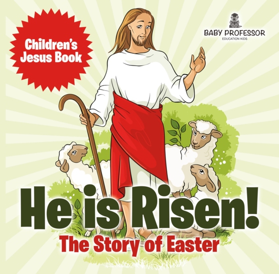 He is Risen! The Story of Easter | Children's Jesus Book (e-bog) af Professor, Baby