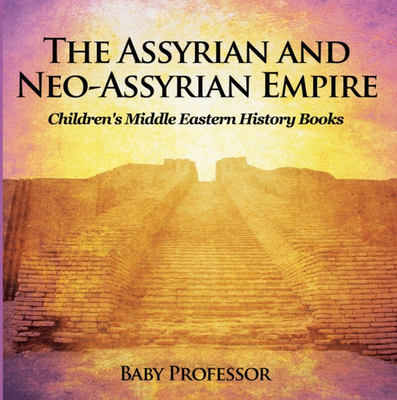 Assyrian and Neo-Assyrian Empire | Children's Middle Eastern History Books