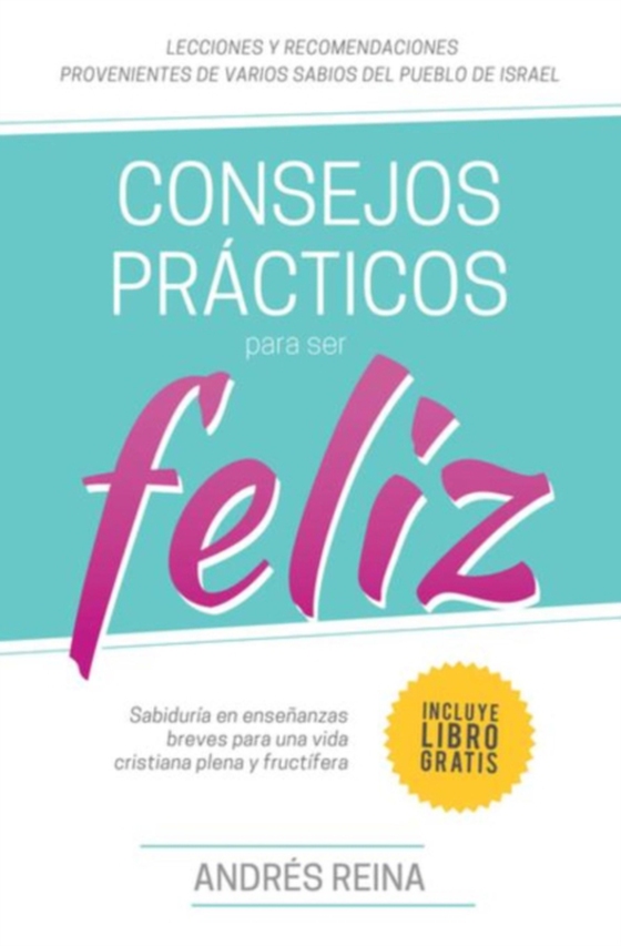 Consejos Prácticos Para Vivir Feliz