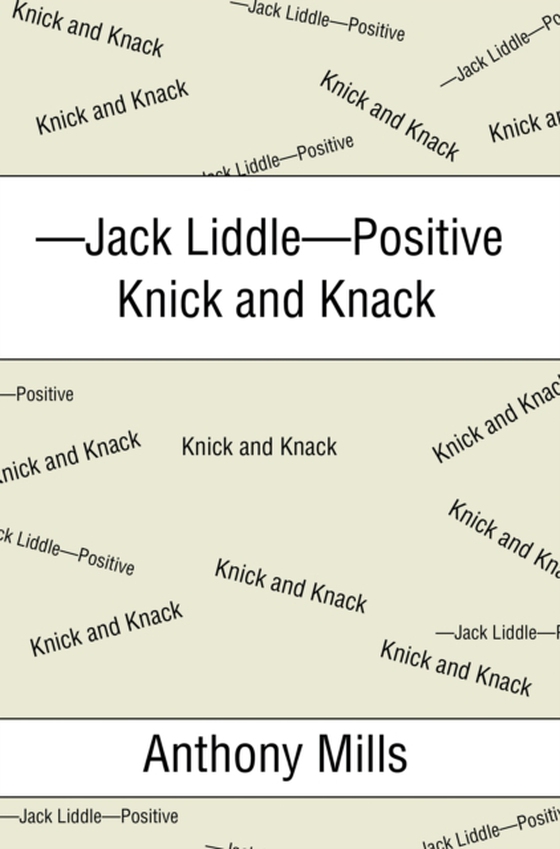 -Jack Liddle-Positive Knick and Knack (e-bog) af Mills, Anthony