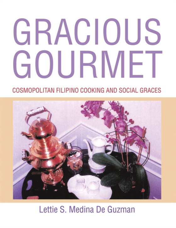 Gracious Gourmet (e-bog) af Guzman, Lettie S. Medina De