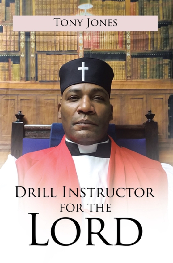 Drill Instructor for the Lord (e-bog) af Jones, Tony