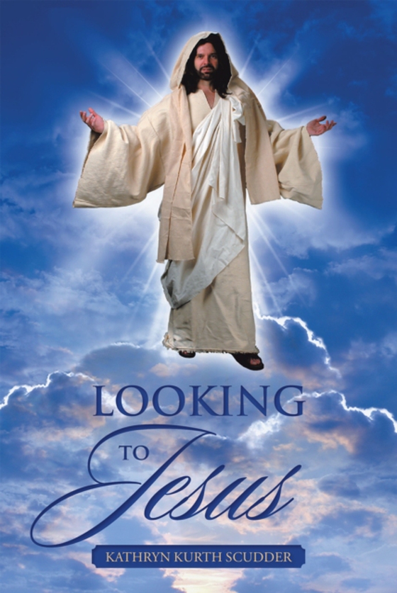 Looking to Jesus (e-bog) af Scudder, Kathryn Kurth