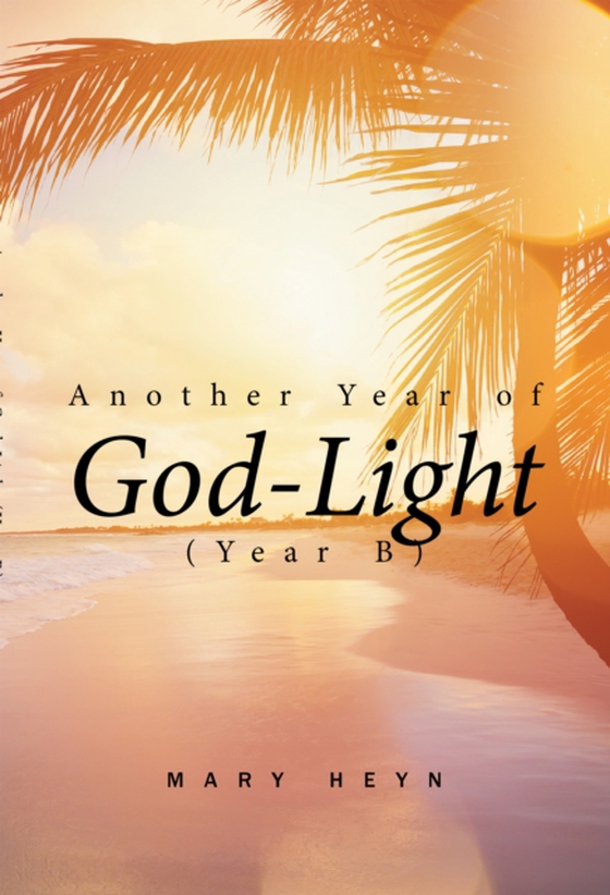 Another Year of God-Light (Year B) (e-bog) af Heyn, Mary