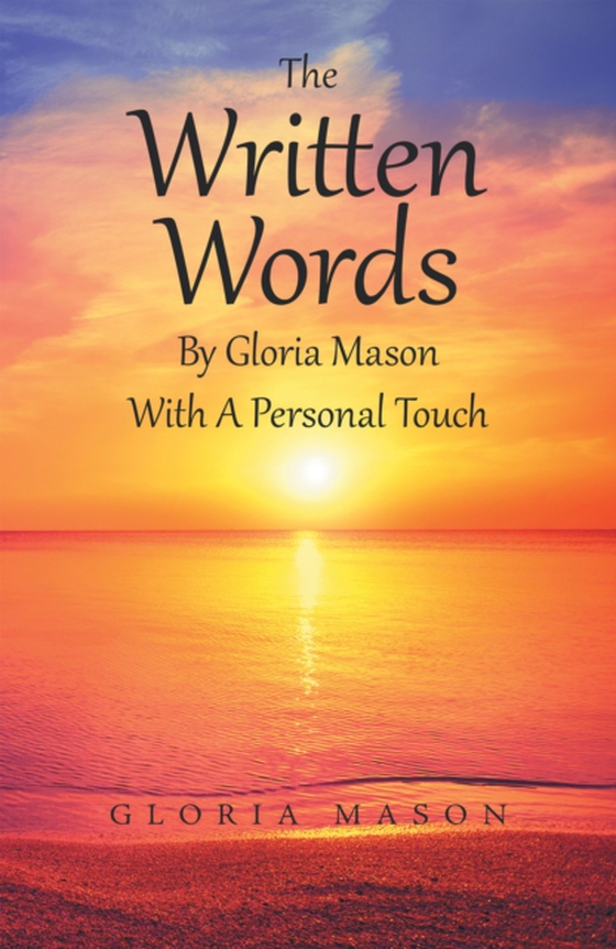 Written Words by Gloria Mason with a Personal Touch