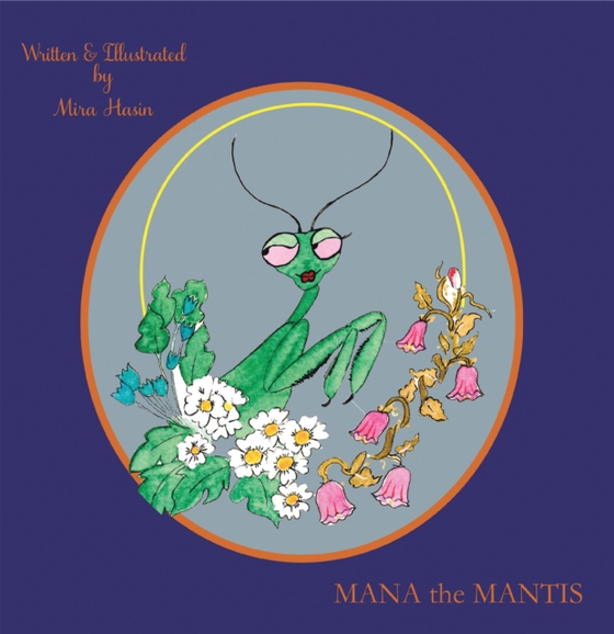 Mana the Mantis (e-bog) af Hasin, Mira