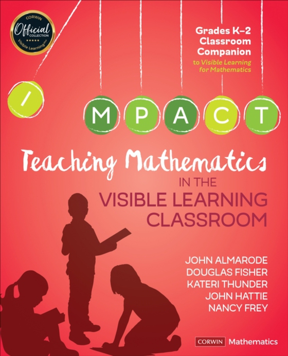 Teaching Mathematics in the Visible Learning Classroom, Grades K-2 (e-bog) af Frey, Nancy
