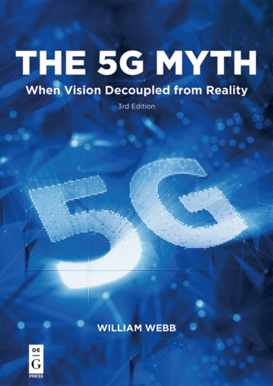 5G Myth (e-bog) af Webb, William