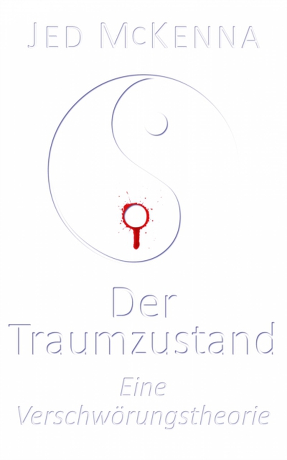 Der Traumzustand - Eine Verschwörungstheorie