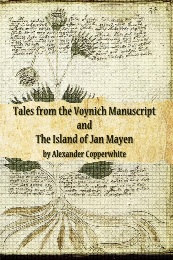 Tales from the Voynich Manuscript and The Island of Jan Mayen (e-bog) af Copperwhite, Alexander