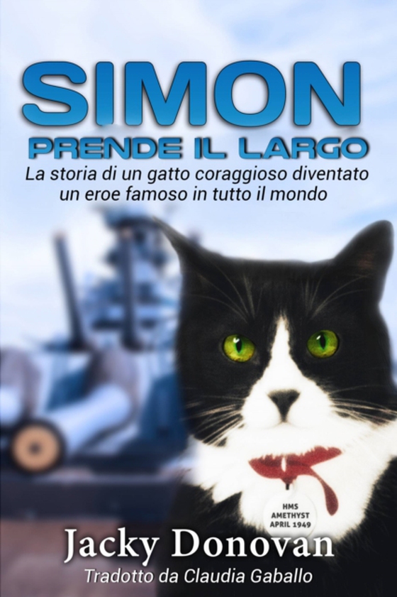 Simon prende il largo. La storia di un gatto coraggioso diventato un eroe famoso in tutto il mondo. (e-bog) af Donovan, Jacky