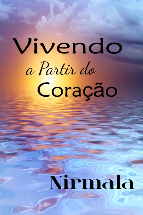 Vivendo a Partir do Coração (e-bog) af Nirmala