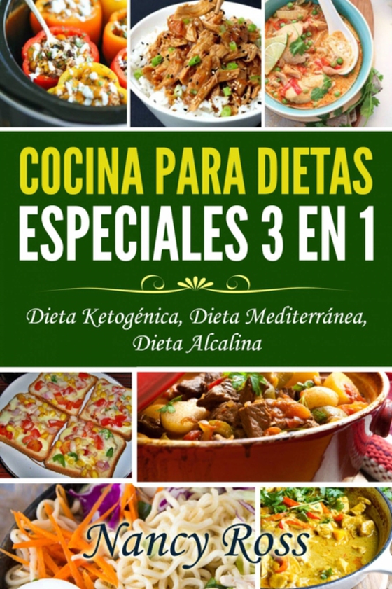 Cocina para Dietas Especiales 3 en 1 - Dieta Ketogénica, Dieta Mediterránea, Dieta Alcalina (e-bog) af Ross, Nancy