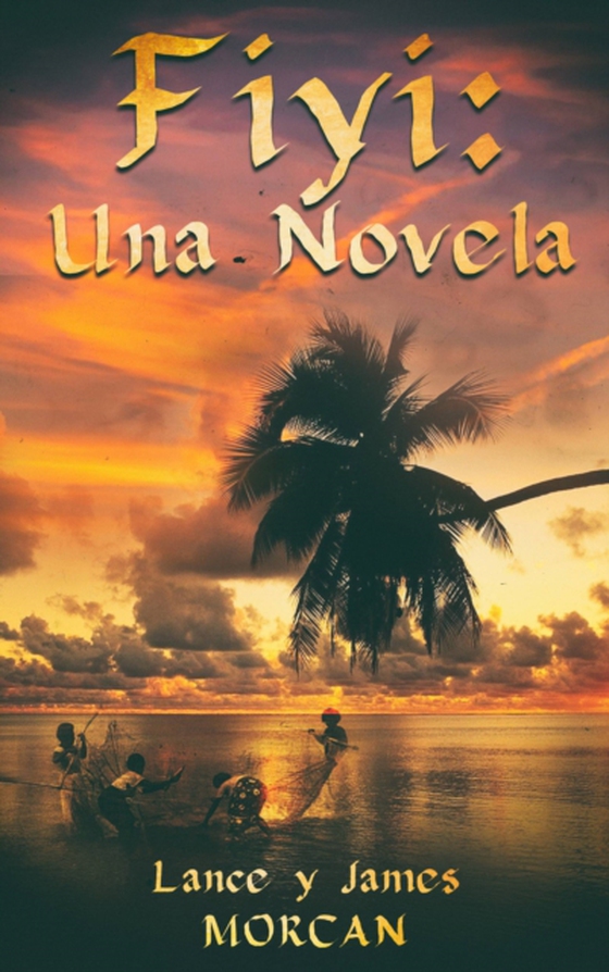 Fiyi: Una novela (e-bog) af Morcan, James