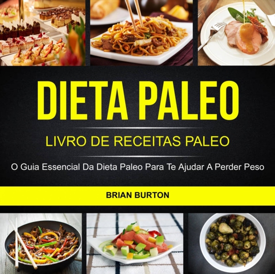 Dieta Paleo: Livro de Receitas Paleo: O Guia Essencial da Dieta Paleo para te Ajudar a Perder Peso (e-bog) af Burton, Brian