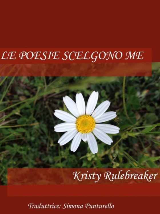 Le poesie scelgono me (e-bog) af Rulebreaker, Kristy