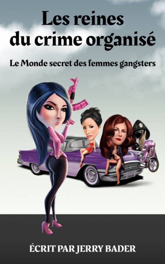 Les reines du crime organisé Le Monde secret des femmes gangsters (e-bog) af Bader, Jerry