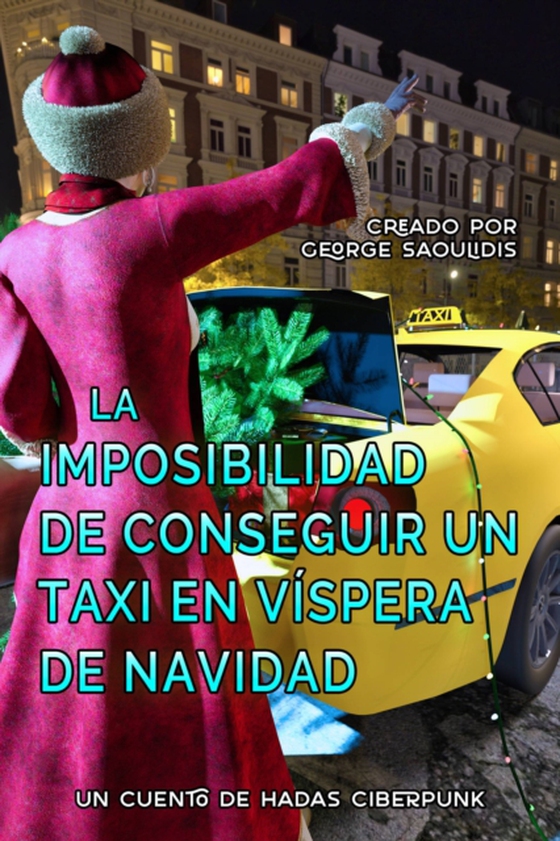 La Imposibilidad de Conseguir un Taxi en Víspera de Navidad (e-bog) af Saoulidis, George