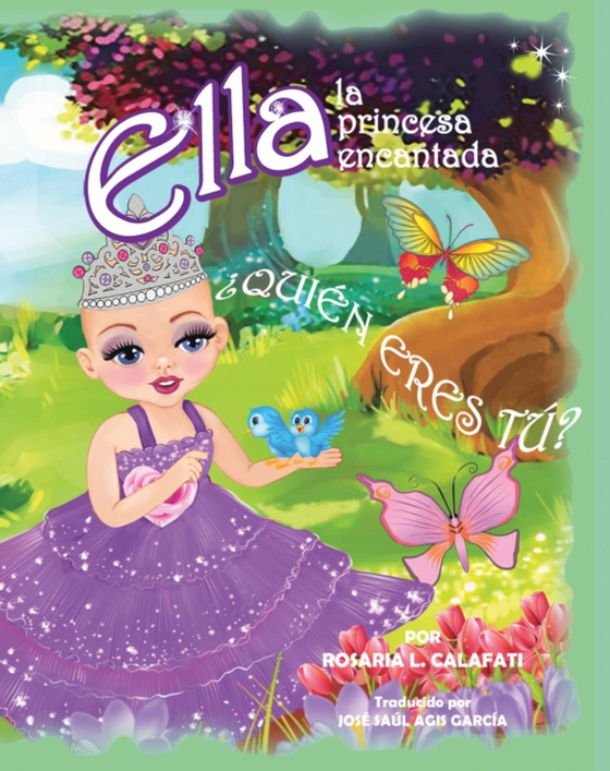 ¿Quién Eres Tú? Ella la Princesa Encantada (e-bog) af Calafati, Rosaria L.