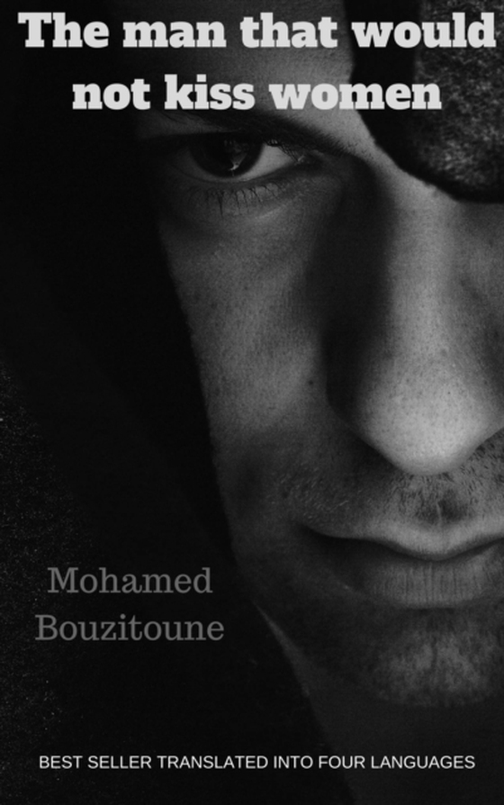 The man that would not kiss women (e-bog) af BOUZITOUNE, MOHAMED