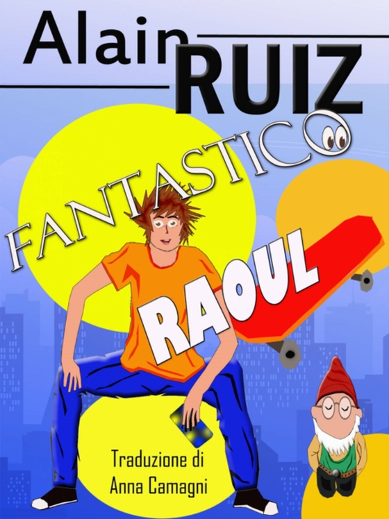 Fantastico Raoul ! (e-bog) af Ruiz, Alain