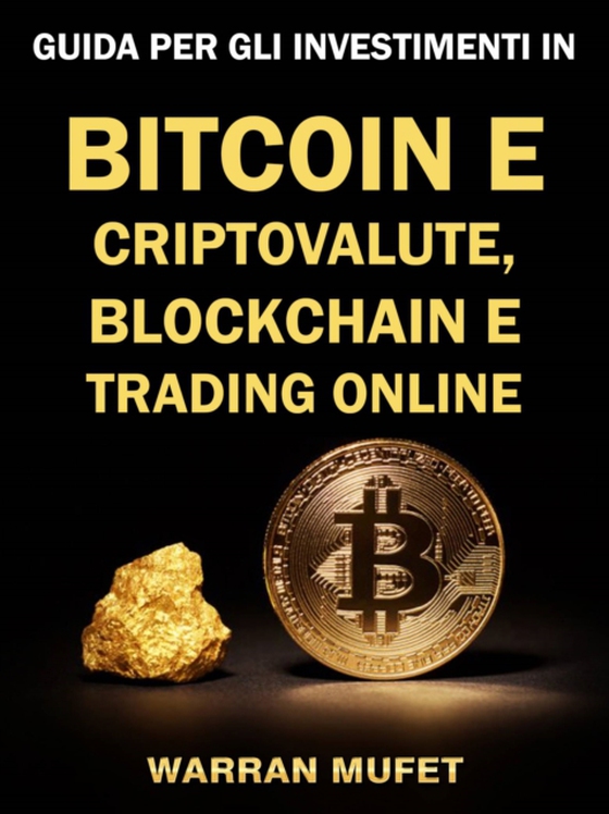 Guida per gli investimenti in Bitcoin e criptovalute, Blockchain e Trading online